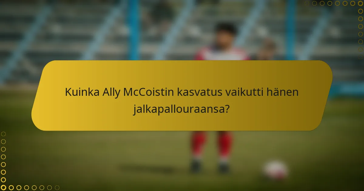 Kuinka Ally McCoistin kasvatus vaikutti hänen jalkapallouraansa?