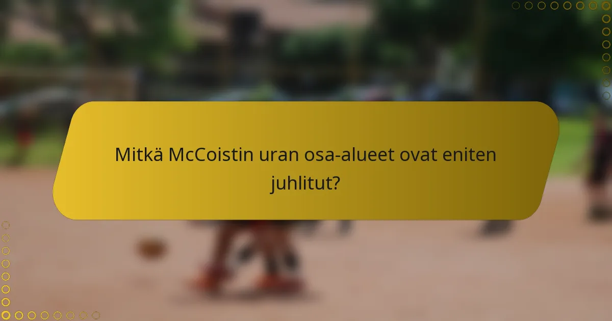 Mitkä McCoistin uran osa-alueet ovat eniten juhlitut?